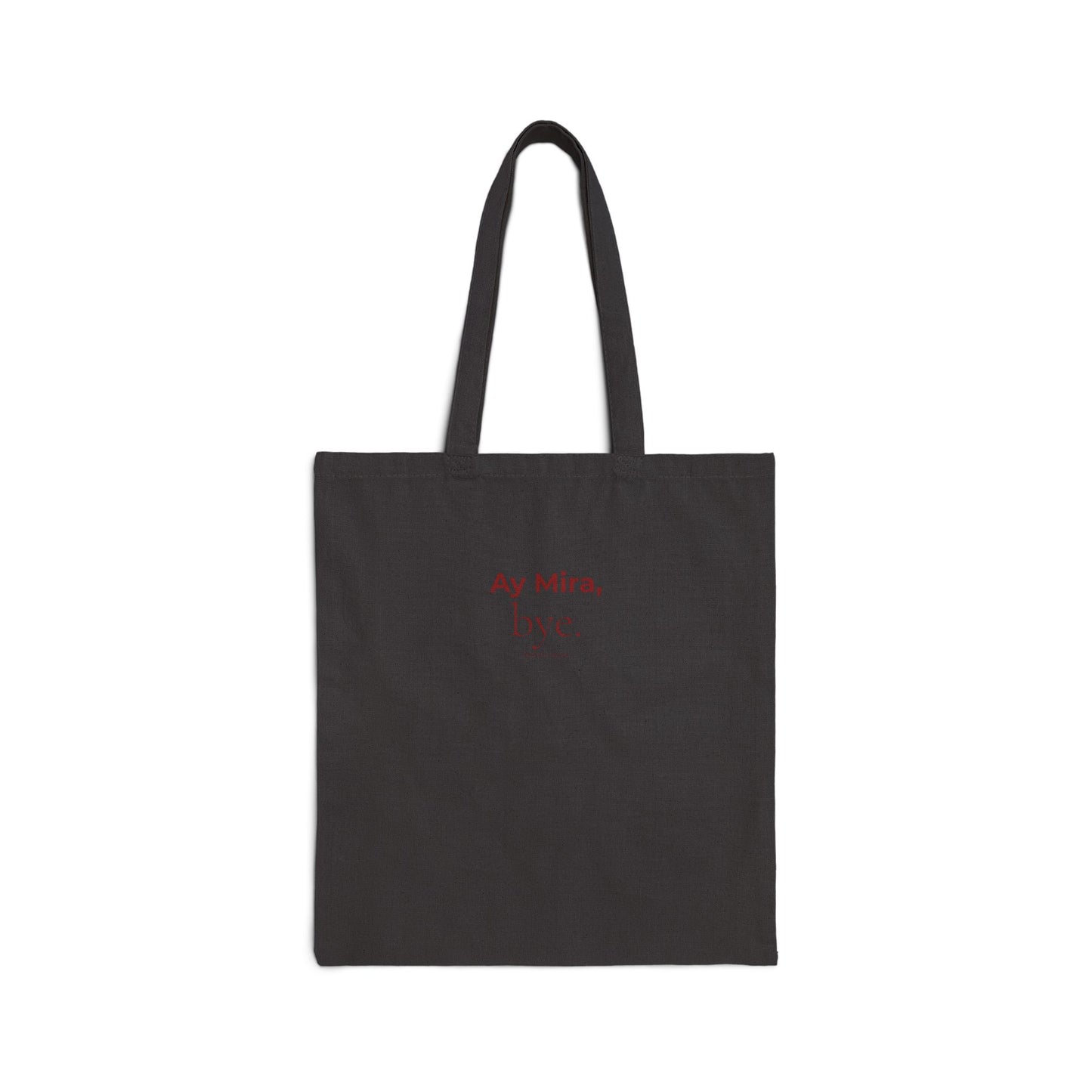 Ay Mira, bye. Canvas Tote Bag – Minimalist Cotton Market & Everyday Shopper