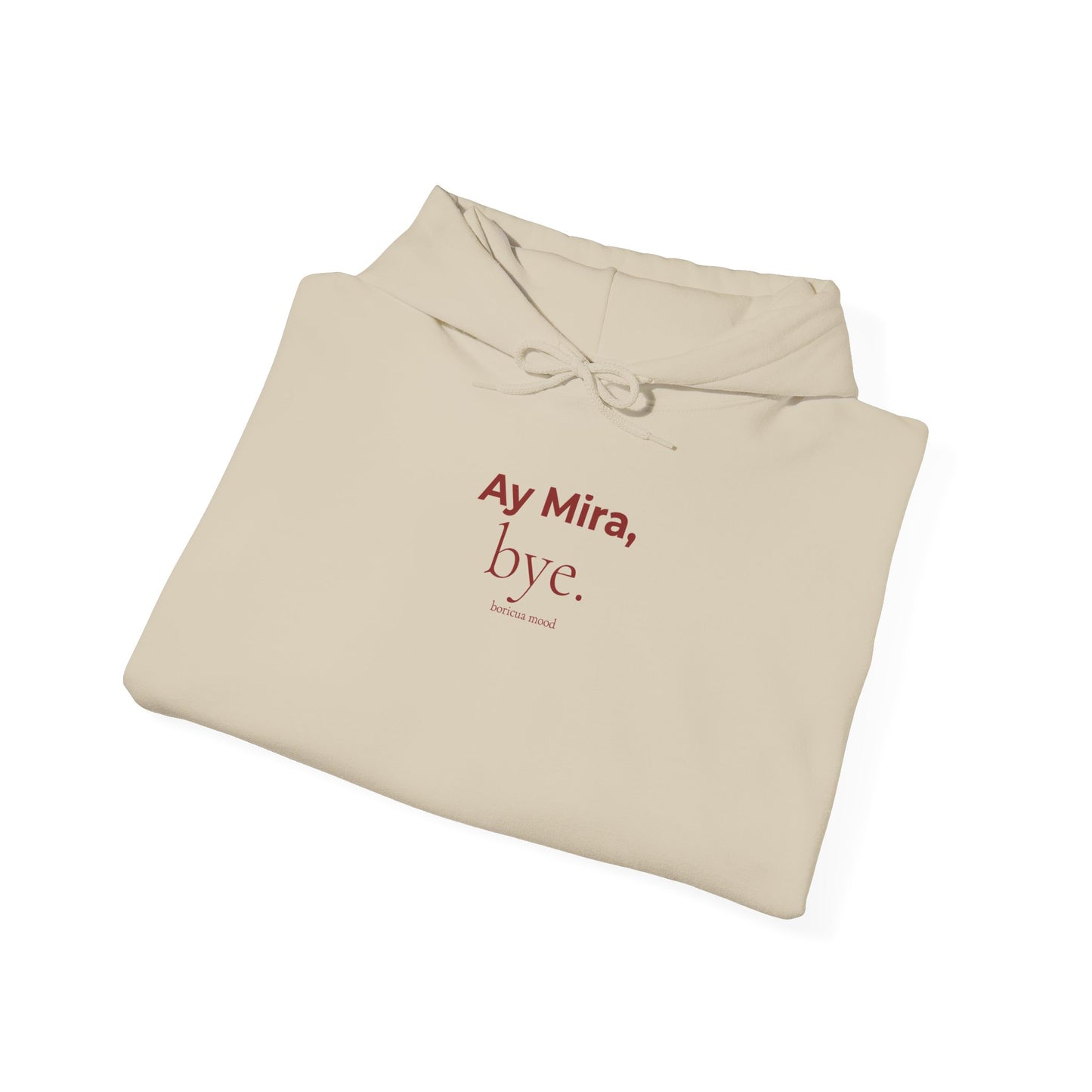 Ay Mira, Bye Hoodie — Boricua Mood Pullover, Latina Humor, Puerto Rico Gift, Comfort Colors Ivory