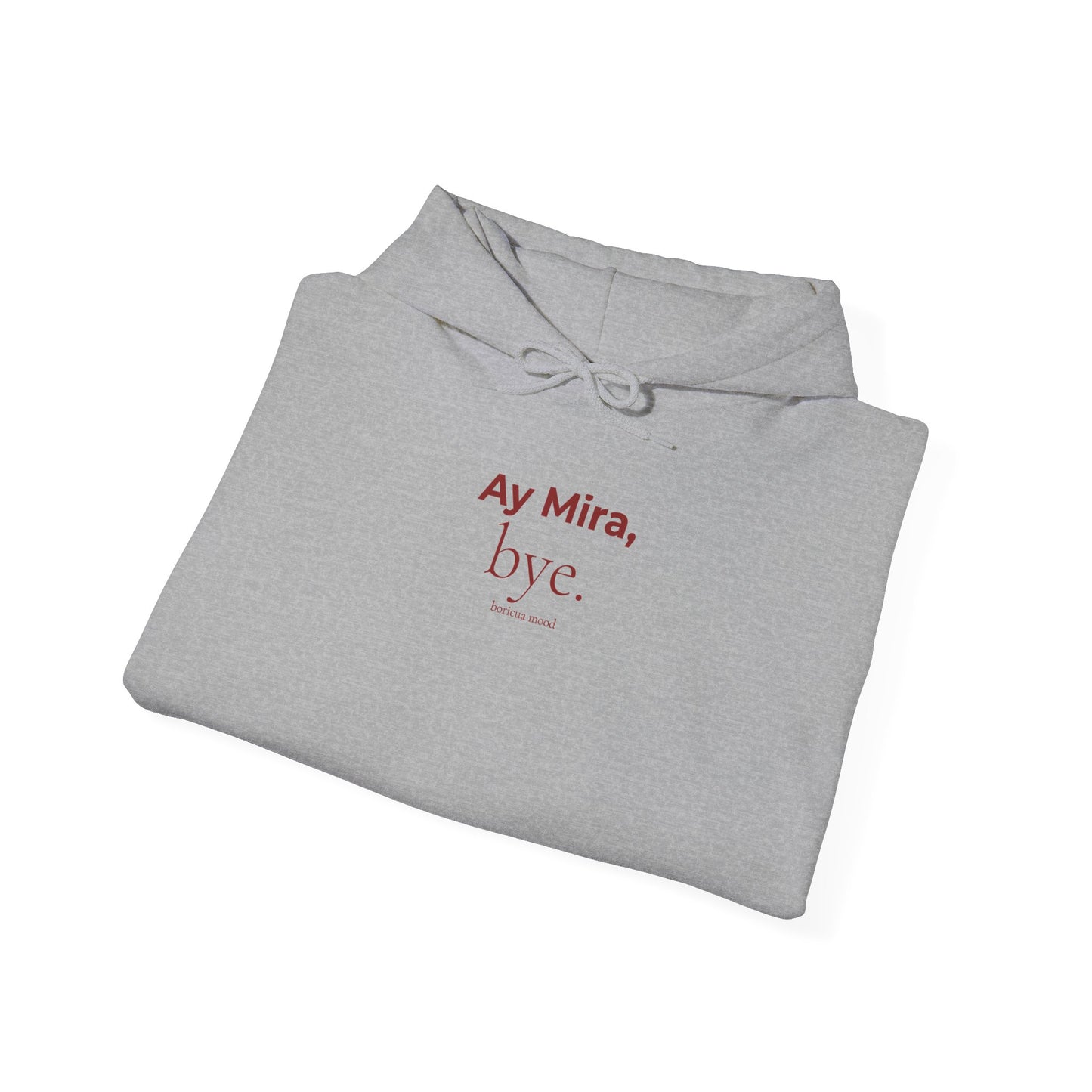 Ay Mira, Bye Hoodie — Boricua Mood Pullover, Latina Humor, Puerto Rico Gift, Comfort Colors Ivory